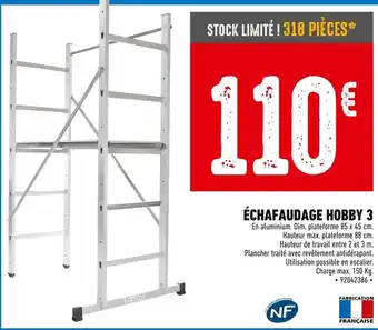 Brico Cash Échafaudage hobby offre