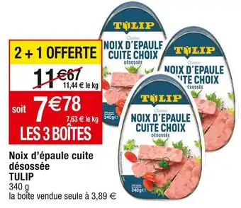 Cora x Carrefour Tulip noix d’épaule cuite désossée offre