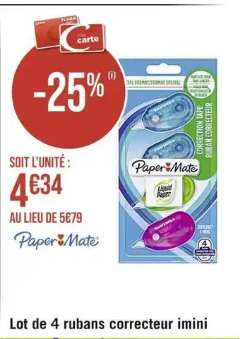 Casino Supermarchés Paper mate lot de 4 rubans correcteur imini offre