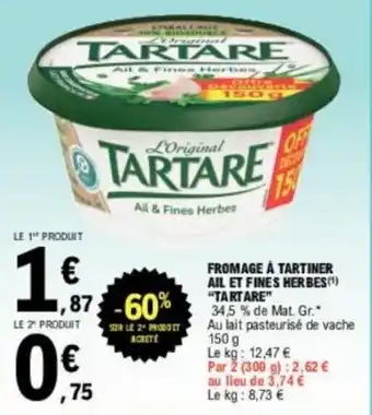 E.Leclerc FROMAGE À TARTINER AIL ET FINES HER BES(¹) "TARTARE" offre