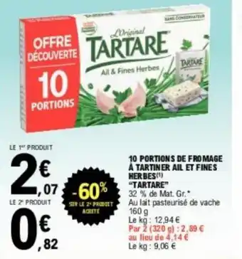 E.Leclerc 10 PORTIONS DE FROMAGE À TARTINER AIL ET FINES HERBES(¹) "TARTARE" offre