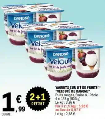 E.Leclerc YAOURTS SUR LIT DE FRUITS(¹) "VELOUTÉ DE DANONE" offre