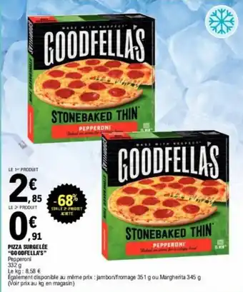 E.Leclerc PIZZA SURGELÉE "GOODFELLA'S" offre