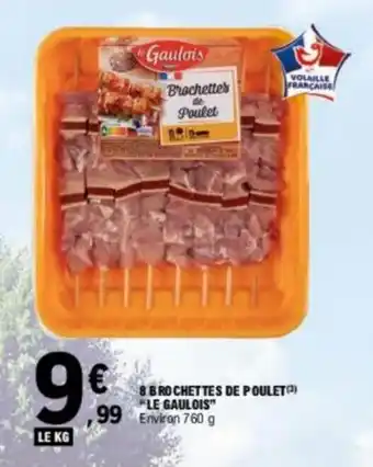 E.Leclerc 8 BROCHETTES DE POULET) FLE GAULOIS" offre