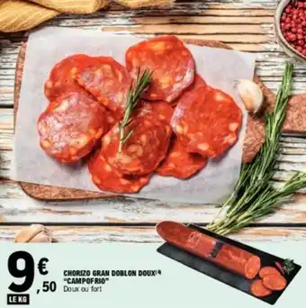 E.Leclerc CHORIZO GRAN DOBLON DOUX(4 "CAMPOFRIO" offre