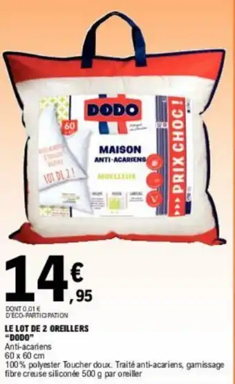 E.Leclerc LE LOT DE 2 OREILLERS "DODO" offre