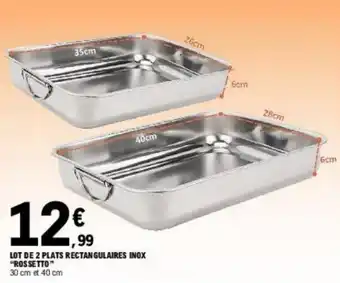E.Leclerc LOT DE 2 PLAYS RECTANGULAIRES INOX "ROSSETTO" 30 cm et 40 cm offre