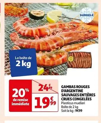 Auchan GAMBAS ROUGES D'ARGENTINE SAUVAGES ENTIÈRES CRUES CONGELÉES Pleoticus muelleri Boîte de 2 kg Soit le kg: 9€99 offre