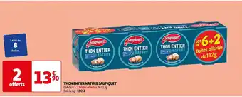 Auchan THON ENTIER NATURE SAUPIQUET Lot de 6 + 2 boîtes offertes de 112g Soit le kg : 15€51 offre