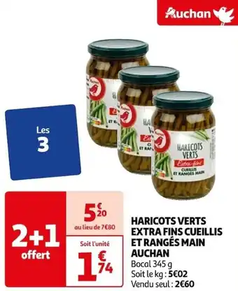 Auchan HARICOTS VERTS EXTRA FINS CUEILLIS ET RANGÉS MAIN AUCHAN offre