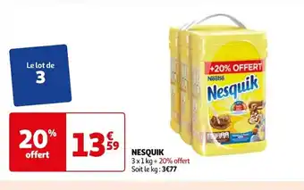 Auchan NESQUIK 3x1 kg + 20% offert Soit le kg: 3€77 offre