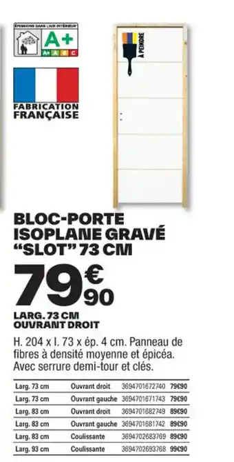 Brico Dépôt BLOC-PORTE ISOPLANE GRAVÉ "SLOT" 73 CM offre
