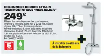 Brico Dépôt COLONNE DE DOUCHE ET BAIN THERMOSTATIQUE "NEW JOLINA" offre