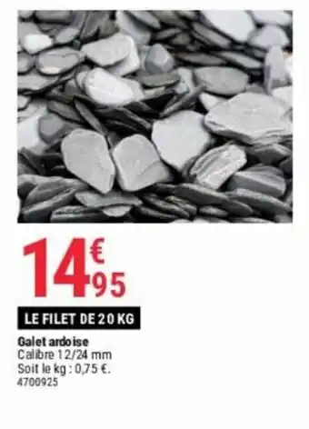 Galet ardoise Calibre 12/24 mm Soit le kg: 0,75 €. 4700925