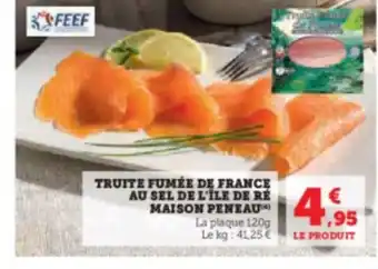 U Express TRUITE FUMÉE DE FRANCE AU SEL DE L'ILE DE RÉ MAISON PENEAU offre
