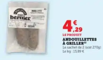 LE PRODUIT ANDOUILLETTES A GRILLER Le sachet de 2 (soit 270g) Le kg: 15,89 €