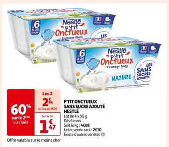 Auchan Supermarché Nestlé p'tit onctueux sans sucre ajouté offre