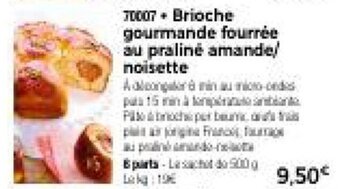 Thiriet Brioche gourmande fourrée au praliné amande/ noisette offre
