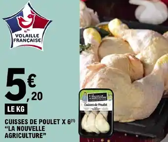 CUISSES DE POULET X 6(Âč) "LA NOUVELLE AGRICULTURE"