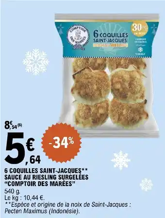 E.Leclerc 6 COQUILLES SAINT-JACQUES** SAUCE AU RIESLING SURGELÉES "COMPTOIR DES MARÉES" offre