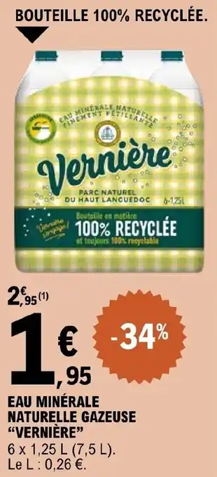 E.Leclerc EAU MINÉRALE NATURELLE GAZEUSE "VERNIÈRE" offre