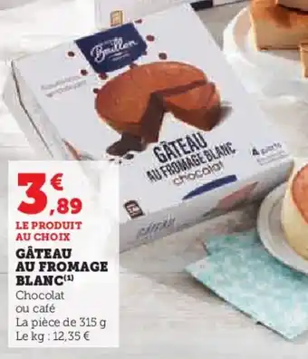 Super U GÂTEAU AU FROMAGE BLANC 20% offre