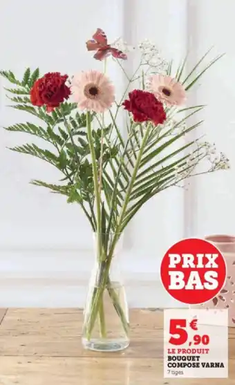Super U LE PRODUIT BOUQUET COMPOSE VARNA 7 tiges offre