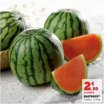 Super U Pasteque offre