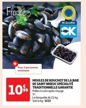 Auchan MOULES DE BOUCHOT DE LA BAIE DE SAINT BRIEUC SPÉCIALITÉ TRADITIONNELLE GARANTIE offre