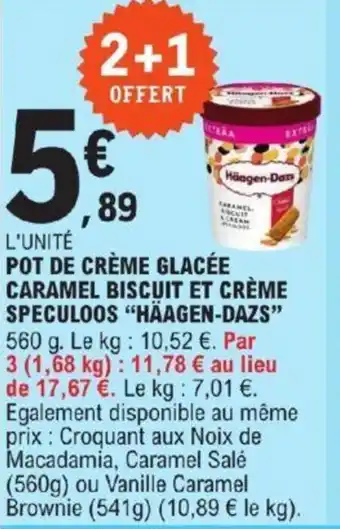 E.Leclerc POT DE CRÈME GLACÉE CARAMEL BISCUIT ET CRÈME SPECULOOS "HÄAGEN-DAZS" offre