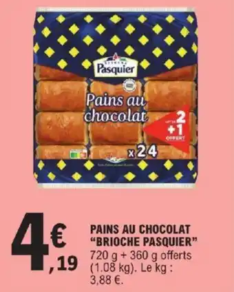 E.Leclerc PAINS AU CHOCOLAT "BRIOCHE PASQUIER" offre