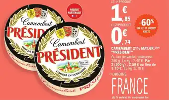 E.Leclerc CAMEMBERT 21% MAT.GR.(2)(1) "PRÉSIDENT" offre