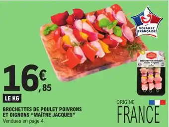 E.Leclerc BROCHETTES DE POULET POIVRONS ET OIGNONS "MAÎTRE JACQUES" offre