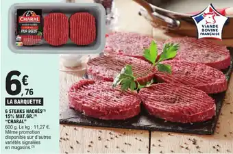 E.Leclerc 6 STEAKS HACHÉS(¹) 15% MAT.GR.(4) "CHARAL" offre