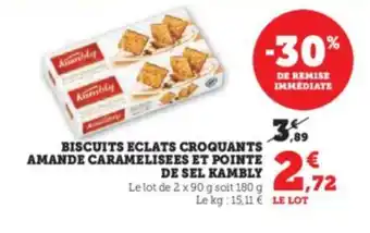 Hyper U BISCUITS ECLATS CROQUANTS AMANDE CARAMELISEES ET POINTE DE SEL KAMBLY offre