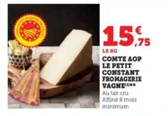 Hyper U COMTE AOP LE PETIT CONSTANT FROMAGERIE VAGNE offre