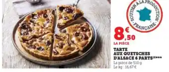 Hyper U TARTE AUX QUETSCHES D'ALSACE 6 PARTS(²)*** La pièce de 510 g Le kg: 16,67 € offre
