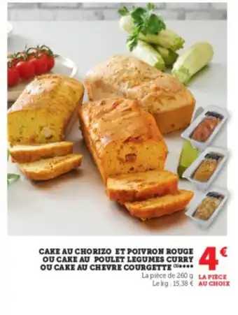 U Express CAKE AU CHORIZO ET POIVRON ROUGE OU CAKE AU POULET LEGUMES CURRY OU CAKE AU CHEVRE COURGETTE offre