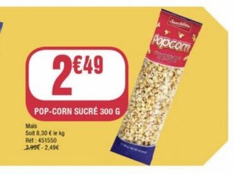 La Foir'Fouille POP-CORN SUCRÉ 300 G offre