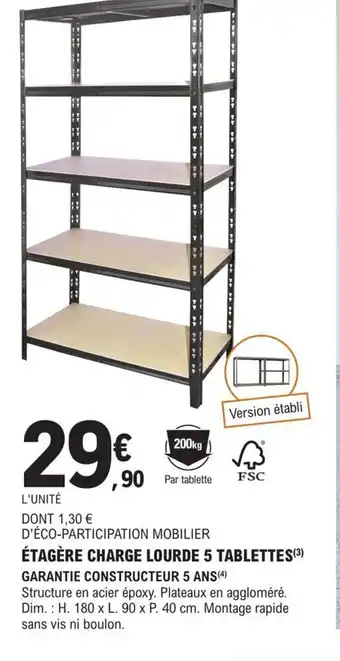 E.Leclerc Brico DONT 1,30 € D'ÉCO-PARTICIPATION MOBILIER ÉTAGÈRE CHARGE LOURDE 5 TABLETTES (3) offre