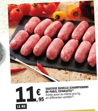 E.Leclerc SAUCISSE DUXELLE (CHAMPIGNONS DE PARIS, ÉCHALOTĖ)(¹) offre