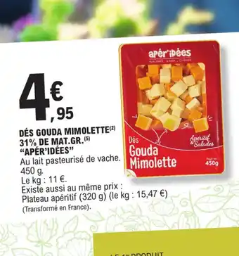 DĂS GOUDA MIMOLETTE (ÂČ) 31% DE MAT.GR. (5) "APĂR'IDĂES"