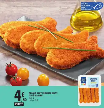 E.Leclerc CROQUE BABY FROMAGE MSC(7) "CITÉ MARINE" offre