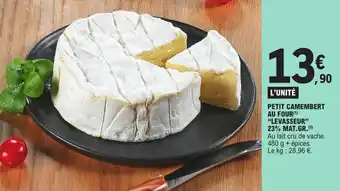 E.Leclerc PETIT CAMEMBERT AU FOUR(¹) "LEVASSEUR" 23% MAT.GR.(3) offre