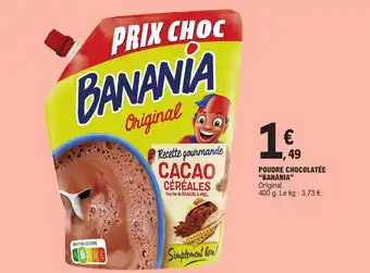E.Leclerc POUDRE CHOCOLATÉE "BANANIA" offre