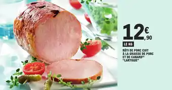 E.Leclerc RÔTI DE PORC CUIT À LA GRAISSE DE PORC ET DE CANARD (3) "LARTIGUE" offre