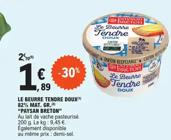 E.Leclerc LE BEURRE TENDRE DOUX(¹) 82% MAT. GR.(2) "PAYSAN BRETON" offre