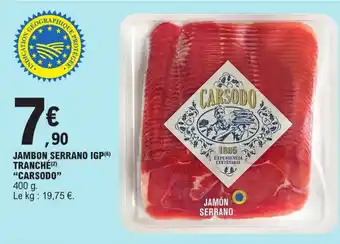 E.Leclerc JAMBON SERRANO IGP(6) TRANCHÉ(²) "CARSODO" offre