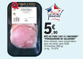 E.Leclerc RÔTI DE PORC CUIT À L'ANCIENNE(¹) "PÉRIGOURDINE DE SALAISONS" offre