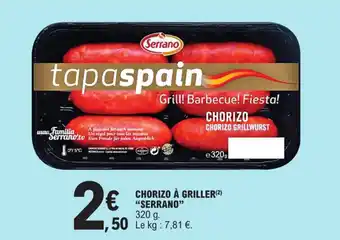 E.Leclerc CHORIZO À GRILLER(²) "SERRANO" offre